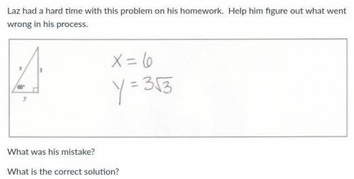Laz had a hard time with this problem on his homework. Help him figure out what went wrong in his p