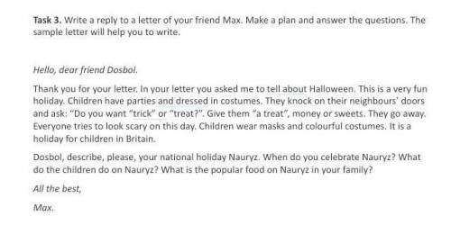 Task 3. Write a reply to a letter of your friend Max. Make a plan and answer the questions. The sam