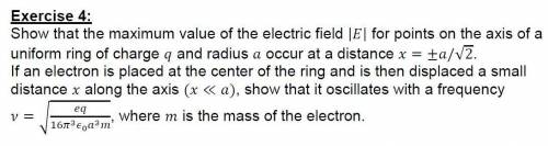 Exercise 4:Show that the maximum value of the electric field |