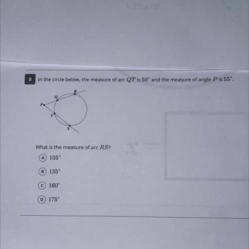 In the circle below, the measure of arc QT is 50 and the measure of angle P is 55,

What is the me