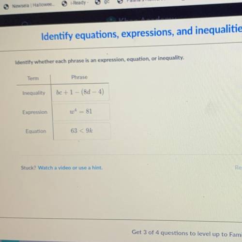 Identify whether each phrase is an expression, equation, or inequality.

Term
Phrase
Inequality
bc