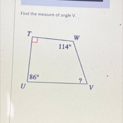 Find the measure of angle V.
T
W
1140
86°
U