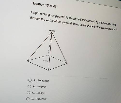 PLSSS HELP GIVING BRAINLIEST

A right rectangular pyramid is sliced vertically (down) by a plane p