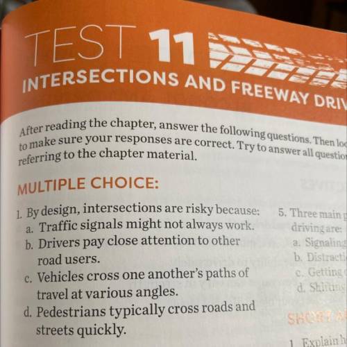 5. T

di
MULTIPLE CHOICE:
1. By design, intersections are risky because:
a. Traffic signals might