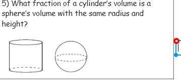 What fraction of a cylinder’s volume is a sphere’s volume with the same radius and height?