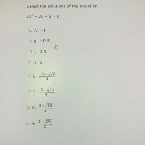 Select the solutions of the equation. 
2x2-3x-5=0
