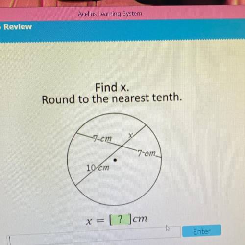 Find x.
Round to the nearest tenth.
7-cm
7-cm
10 cm
x = [? ]cm