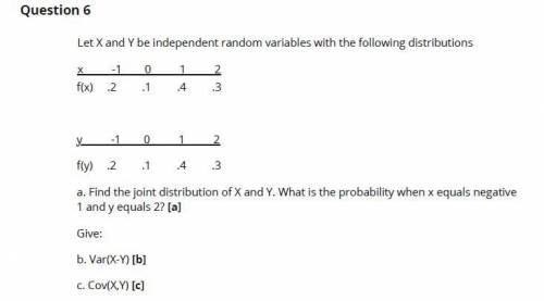 A. Find the joint distribution of X and Y. What is the probability when x equals negative

1 and y