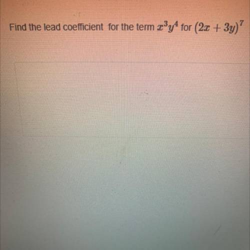 CAN SOMEONE HELP W THIS find the lead coefficient