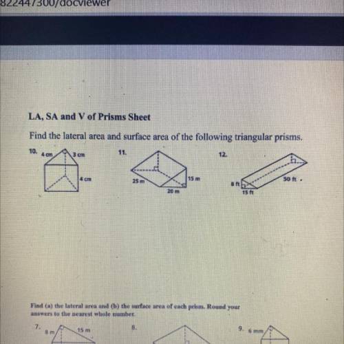 LA, SA and V of Prisms Sheet

Find the lateral area and surface area of the following triangular p