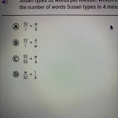 Susan Times 52 words per minute. Which equation can can be used to find w, The number of words Susa