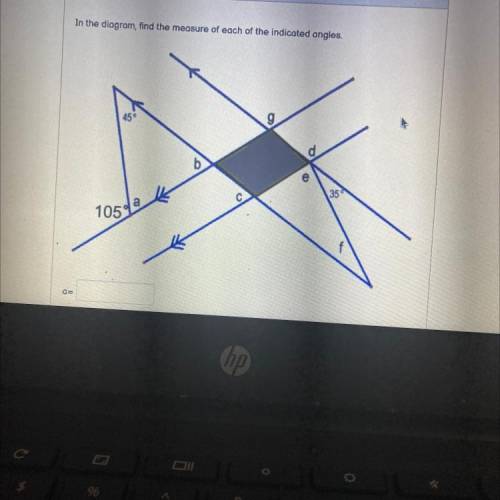 In the diagram find the measure of each of the indicated Angles

A-
B-
C-
D-
E-
F-
G-