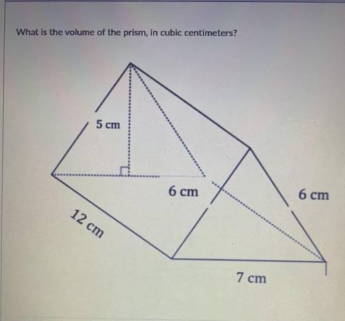 I need help! What is the Volume of the Prism, in cubic centimeters