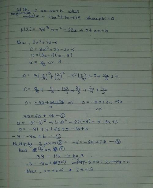 What must be added to 3x^3+x^2-22x+9 so that the result is exactly divisible by 3x^2+7x-6.​