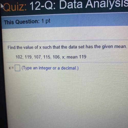 PLEASEEEE HELP I WILL MARK BRAINLIST

Find the value of x such that the data set has the given mea
