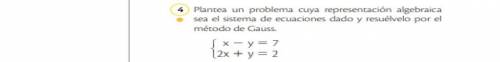 plantea un problema cuya representación algebraica sea el sistema de ecuaciones dado, y resuelvo po
