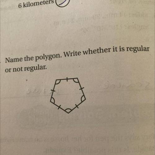 6. Name the polygon. Write whether it is regular
or not regular