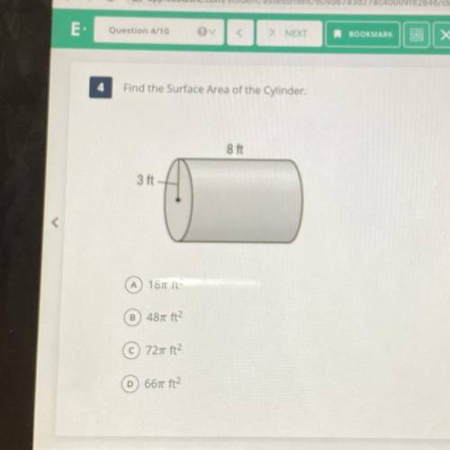 4

Find the Surface Area of the Cylinder.
8 ft
3 ft
A 187 ft2
B 487 ft2
C 727 ft2
D 667 ft2