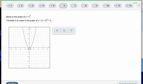 Below is the graph of y=x^2
Translate it to make it the graph of y=(x+3)^2 +5 .