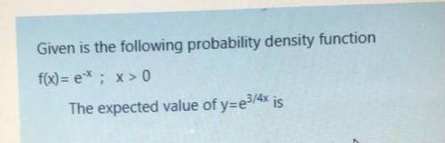 The expected value of t=e^3/4x