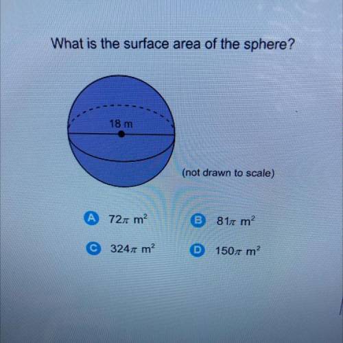 What is the surface area of the sphere?
18 m
(not drawn to scale)