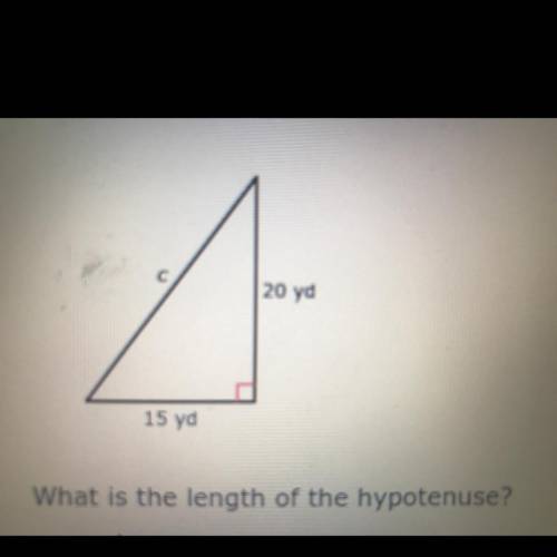 20 yd
15 yd
What is the length of the hypotenuse?