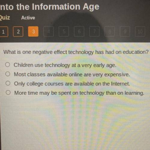 What is one negative effect technology has had on education?

Children use technology at a very ea