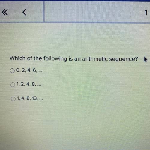 Please help...which of the following is an arithmetic sequence?