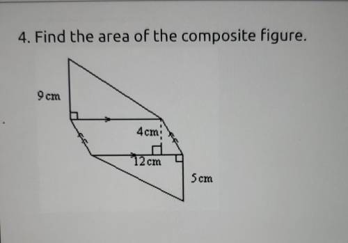 Find the area of the composite figure.

A. 132 cm squaredB. 96 cm squared C. 216 cm squaredD. 108