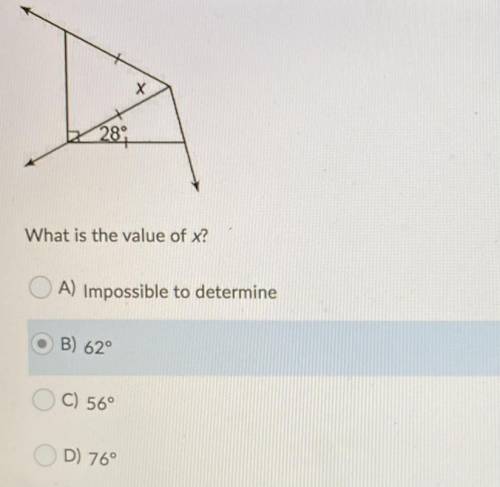 What is the value of x?
A) Impossible to determine
B)62°
C)56°
D)76°