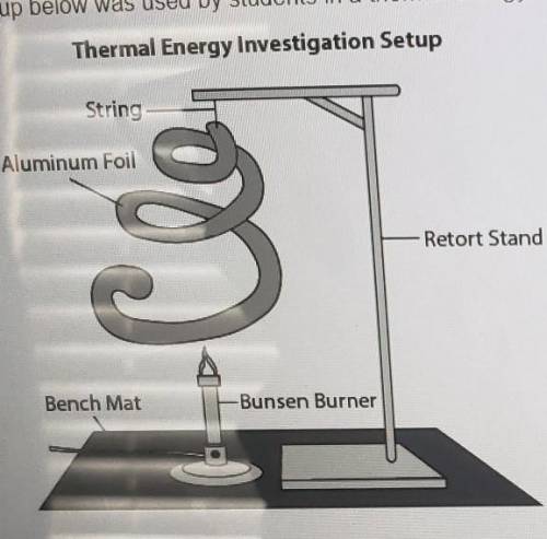 The setup below was used by students in a thermal energy investigation. Thermal Energy Investigatio