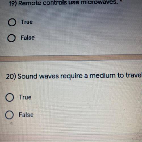 Sound waves require a medium to travel. *
True
False