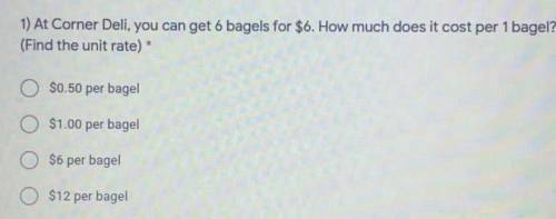 At Corner Deli, you can get 6 bagels for $6. How much does it cost per 1 bagel?

(Find the unit ra