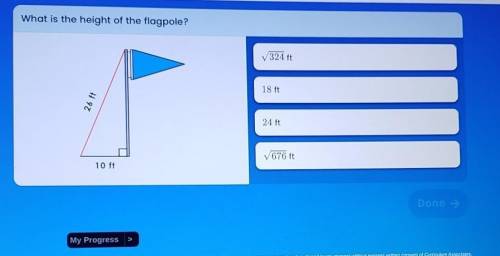 What is the height of the flagpole? ✓324 ft 18 ft 26 ft 24 ft 676 ft 10 ft pls help it's due today​