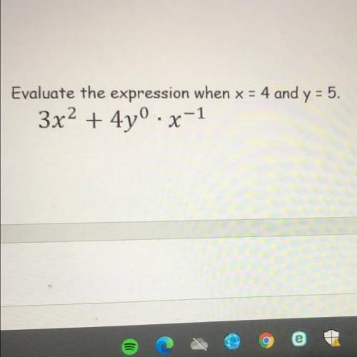 Evaluate the expression when x = 4 and y = 5.
3x2 + 4yº.x-1