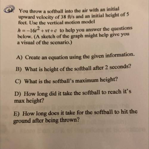I WILL MARK BRAINLIESTYou throw a softball into the air with an initial

upward velocity of 3