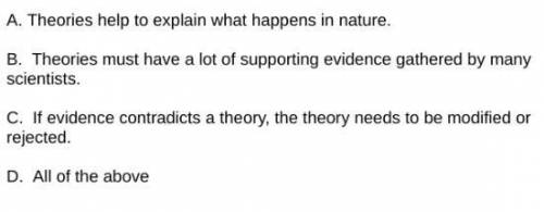 Which of the following are true about theories?