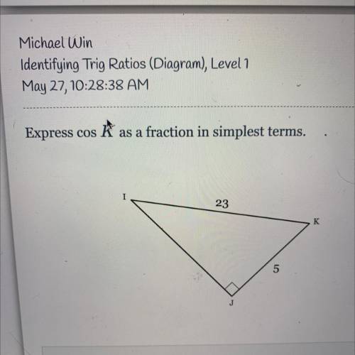 Express cos K as a fraction in simplest terms