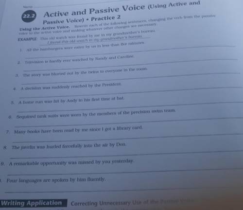 Please help fast change the verb from the passive to active voice ​
