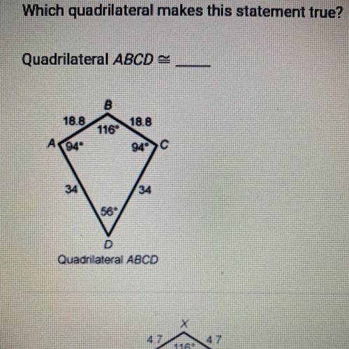 Question 2 of 51

Which quadrilateral makes this statement true?
Quadrilateral ABCD
B
18.8
18.8
11