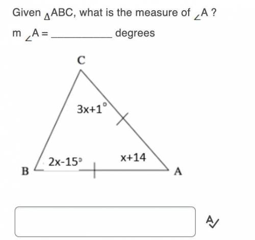 50 POINTS
Given ABC, what is the measure of A ?
m A = __________ degrees