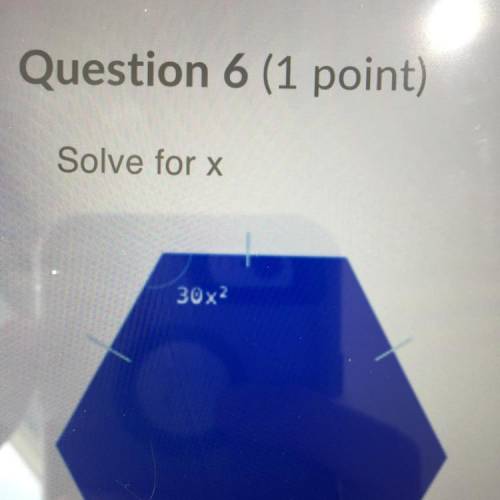 HELP
Question 6 (1 point)
Solve for x
30x2
A