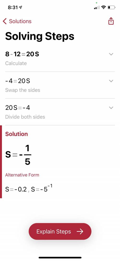 Solve the equation 8 - 12 = 20. S = ?​