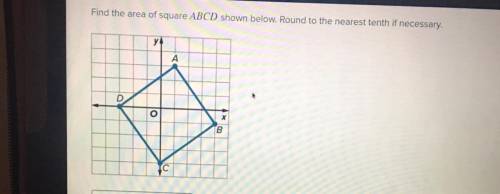 HELP!!! Find the area of square ABCD shown below. Round to the nearest tenth if necessary.