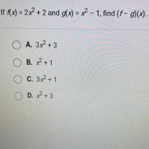 If f(x)=2x^2+2 and g(x)=x^2-1
Find (f-g)(x)