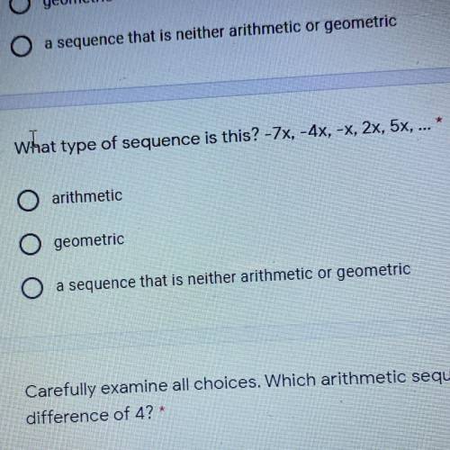 What type of sequence is this? -7x, -4%, -X, 2x, 5x....

arithmetic
geometric
a sequence that is n