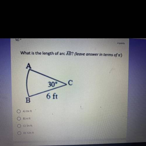 What is the length of arc AB? (leave answer in terms of r)

A)
30°
C
6 ft
IB
A) On ft
B) Tft
OC) B