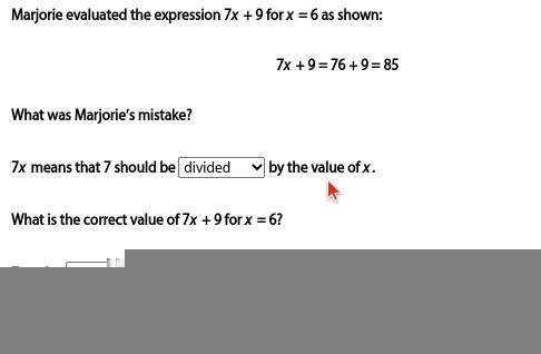 Marjorie evaluated the expression 7x + 9 for x = 6 as shown: