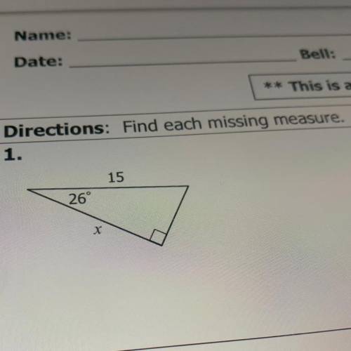 ** This is
Directions: Find each missing measure.
1.
15
26°
х