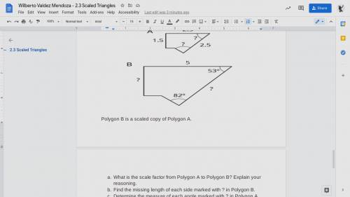 What is the scale factor from Polygon A to Polygon B? Explain your reasoning.

B Find the missing